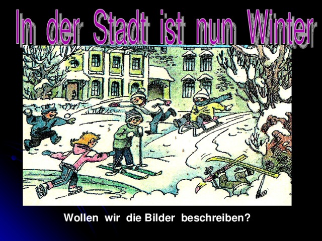 Wollen wir die Bilder beschreiben?