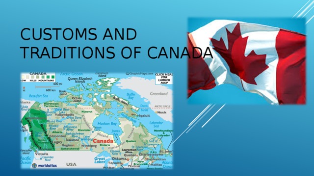 CUSTOMS AND TRADITIONS OF CANADA 