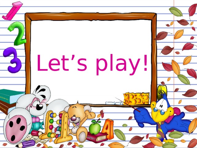 Let’s play!