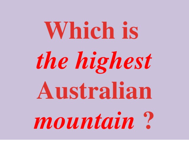   Which is the highest Australian mountain ?  