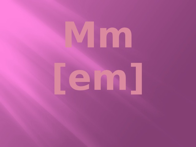 Mm  [em]