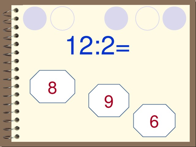 12:2= 8 9 6 