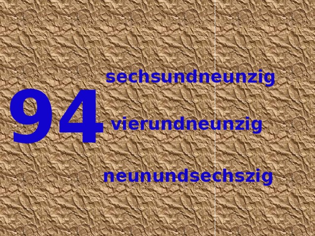 sechsundneunzig 94 vierundneunzig neunundsechszig