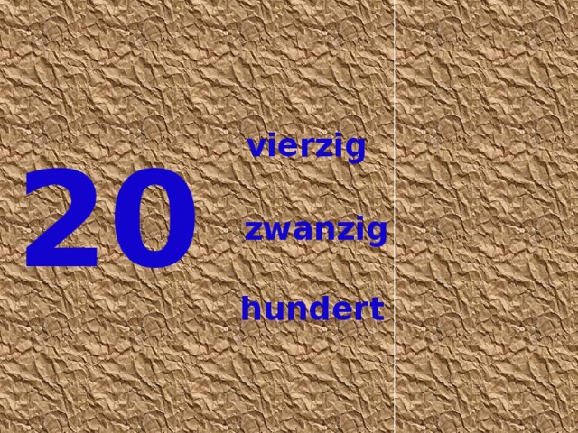 vierzig 20 zwanzig hundert