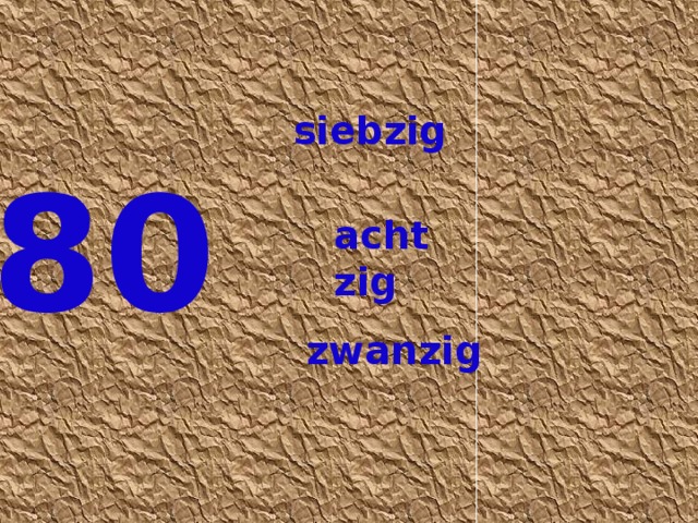 siebzig 80 achtzig zwanzig