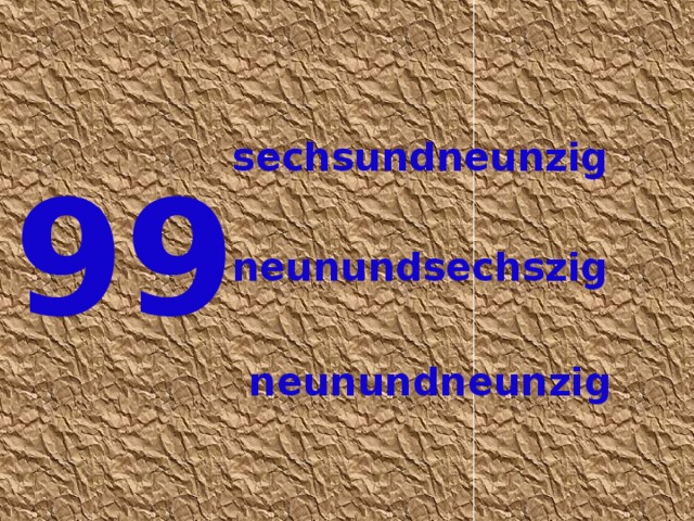 sechsundneunzig 99 neunundsechszig neunundneunzig