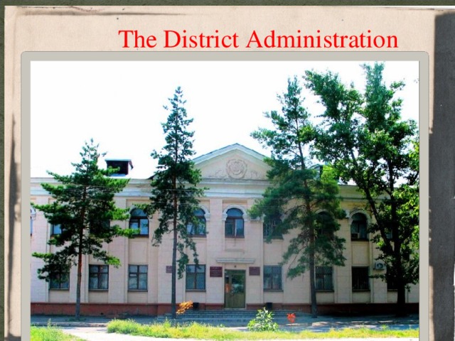The District Administration