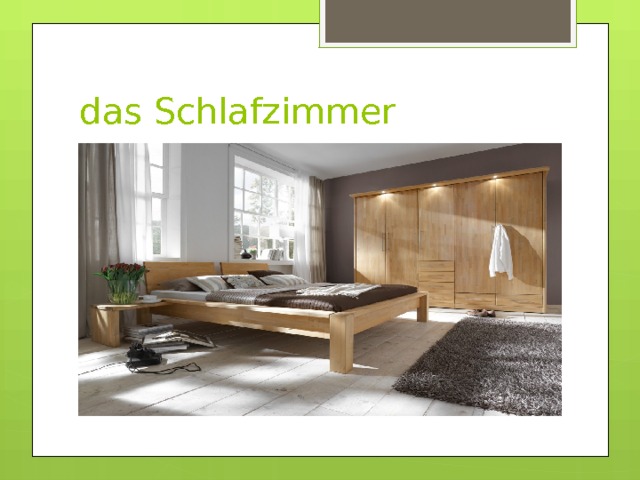 das  Schlafzimmer 