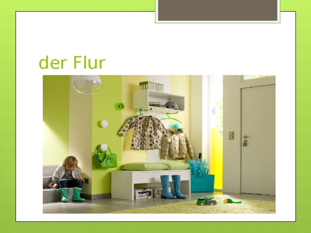 der Flur 