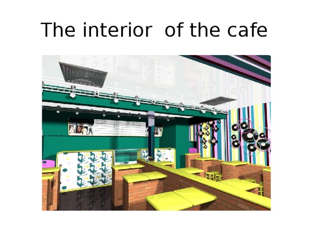 The interior of  the cafe 