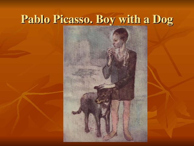 Pablo Picasso. Boy with a Dog 
