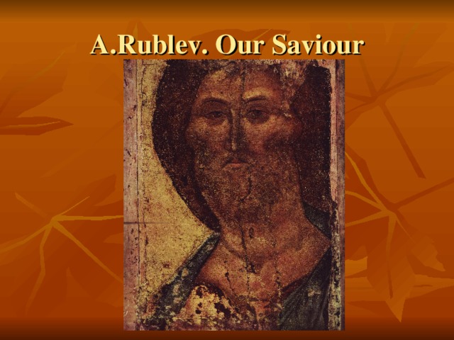A.Rublev. Our Saviour 