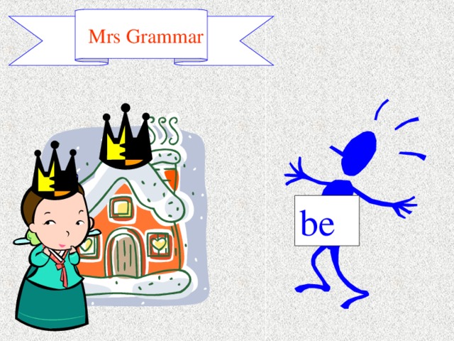 Mrs Grammar be 