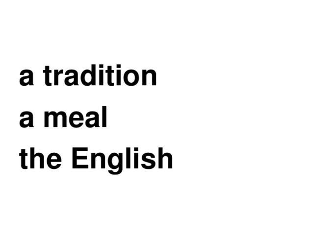 a tradition a meal the English 