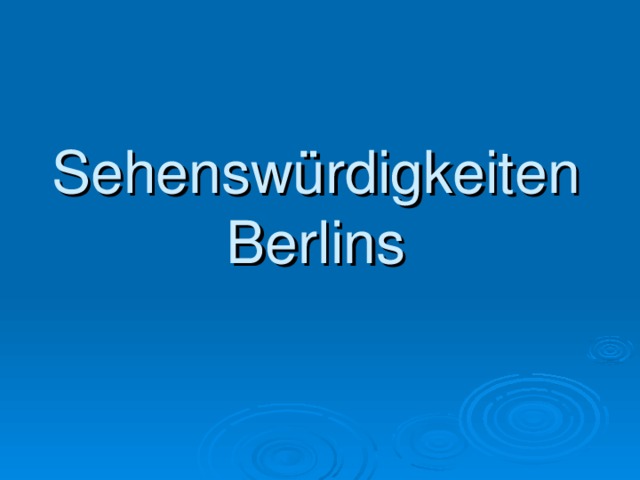 Sehenswürdigkeiten Berlins