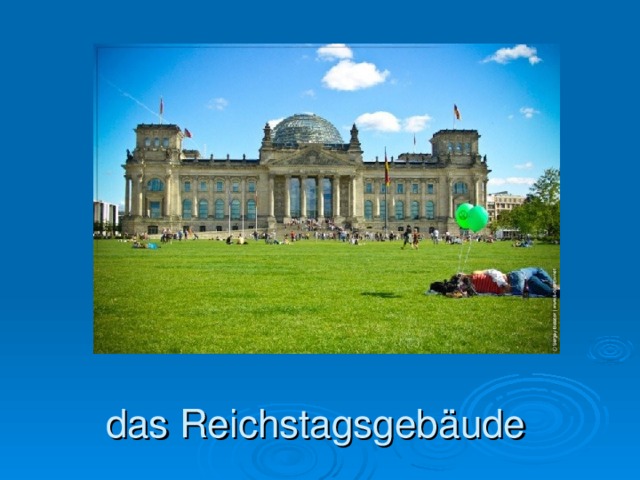 das Reichstagsgebäude