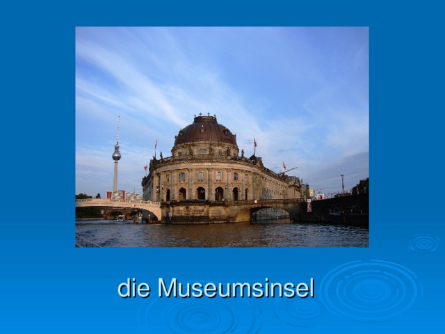 die Museumsinsel