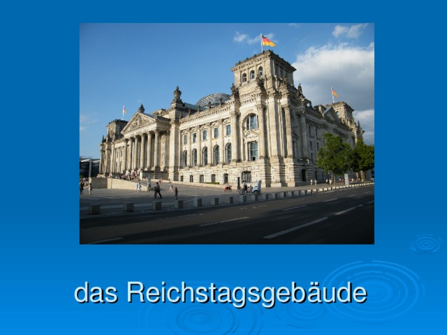 das Reichstagsgeb äude