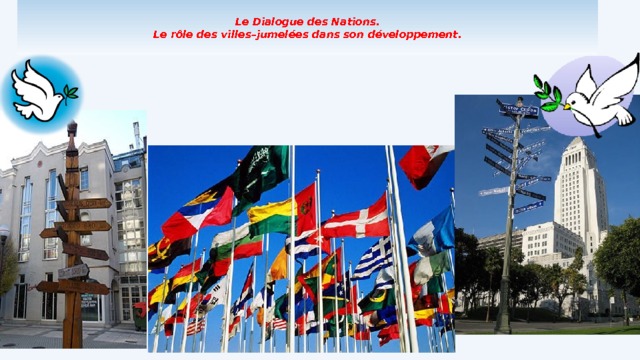  Le Dialogue des Nations.  Le r ôle des villes–jumelées dans son développement.   