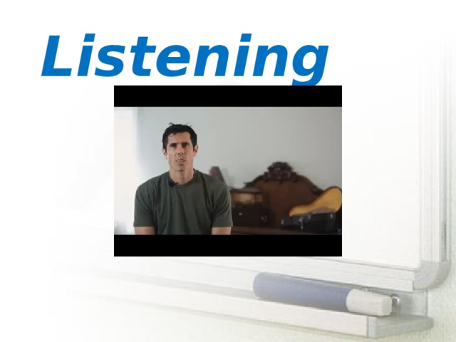 Listening  