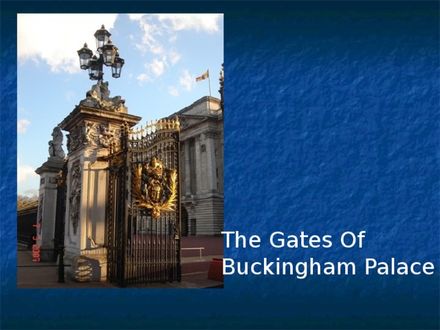 The Gates Of Buckingham Palace 
