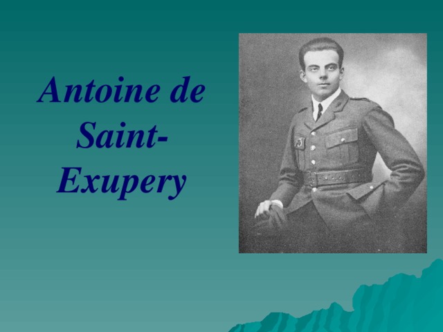 Antoine de Saint-Exupery 
