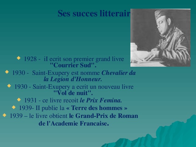 Ses succes litteraires   1928 - iI ecrit son premier grand livre 