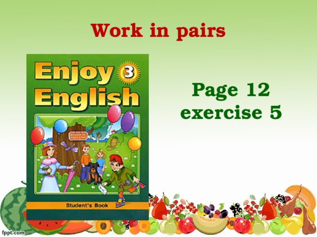Work in pairs Page 12 exercise 5