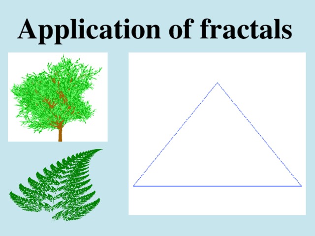 Application of fractals