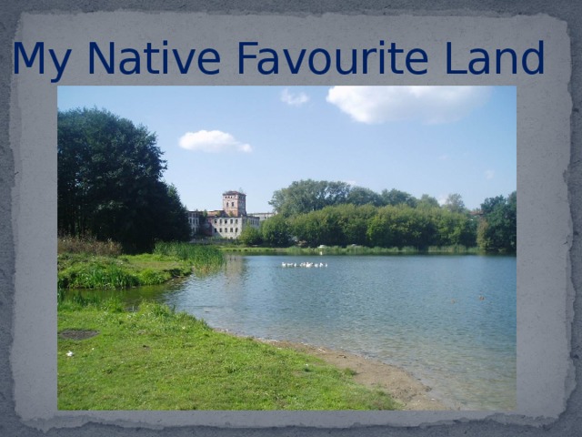 My Native Favourite Land 