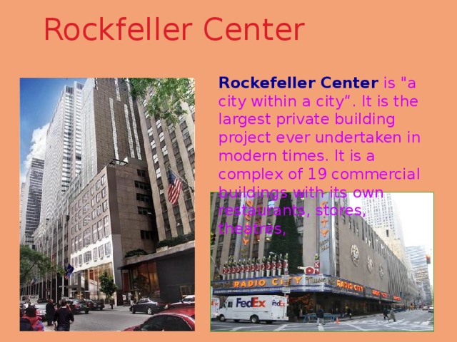 Rockfeller Center   Rockefeller Center is 