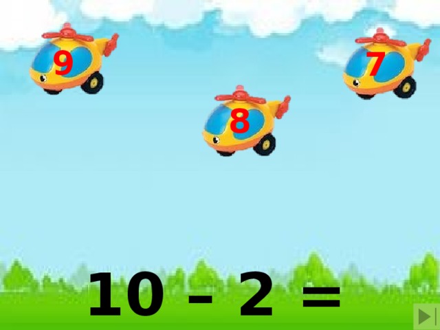 9 7 8 10 – 2 = 