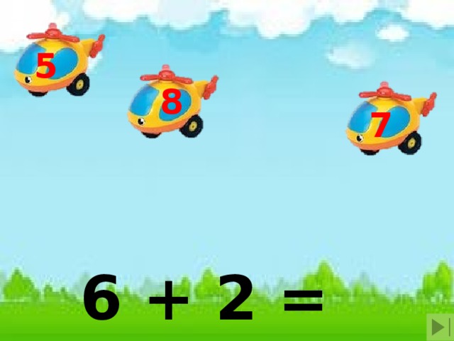 5 8 7 6 + 2 = 
