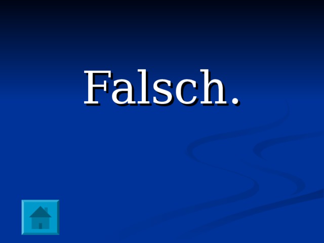 Falsch. 