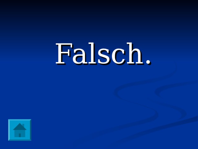  Falsch. 