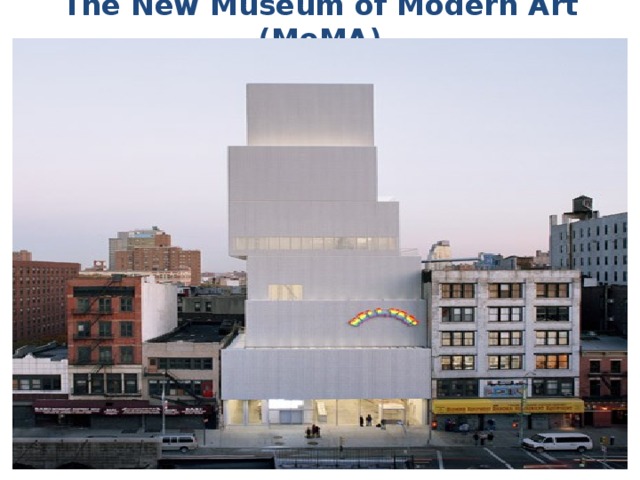 The New Museum of Modern Art (MoMA) 