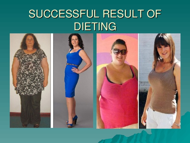 SUCCESSFUL RESULT OF DIETING 
