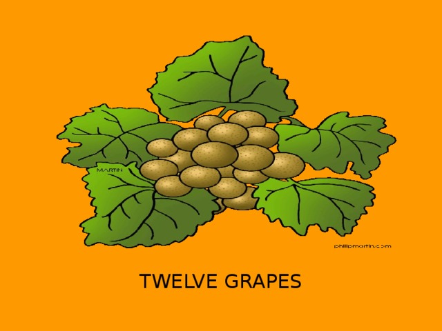TWELVE GRAPES 