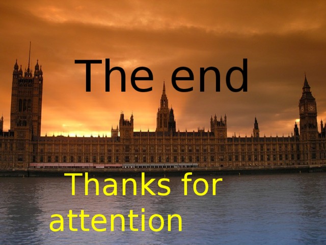 The end        Thanks for       attention 