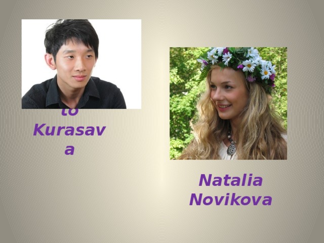 Yamomoto Kurasava Natalia Novikova 