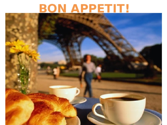 BON APPETIT! 