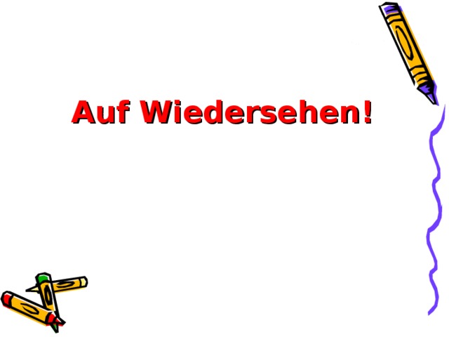 Auf Wiedersehen!