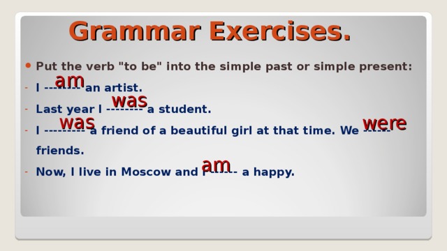Grammar Exercises. Put the verb 