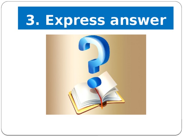 3. Express answer 