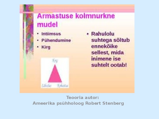  Teooria autor: Ameerika psühholoog Robert Stenberg 