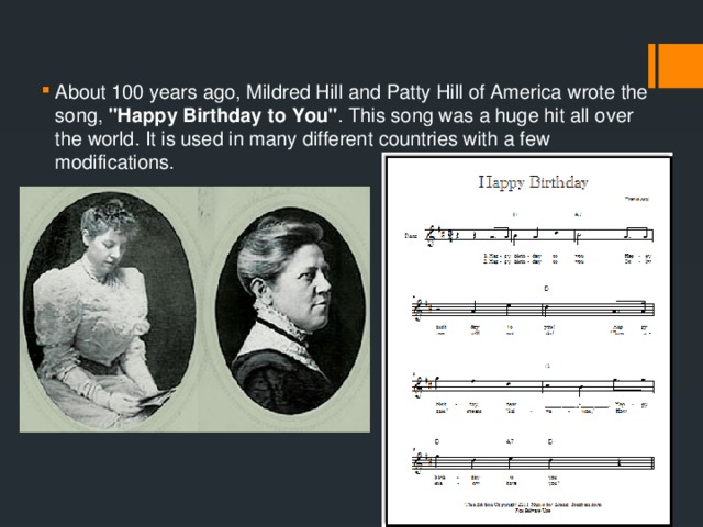 About 100 years ago, Mildred Hill and Patty Hill of America wrote the song,  