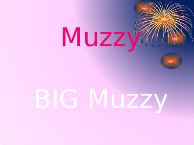 Muzzy BIG Muzzy