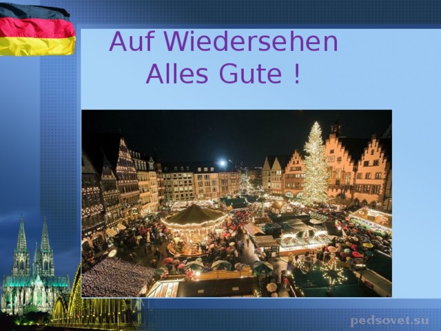 Auf Wiedersehen  Alles Gute !