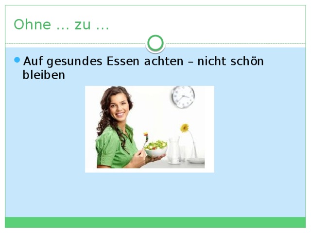 Ohne … zu … Auf gesundes Essen achten – nicht schön bleiben 