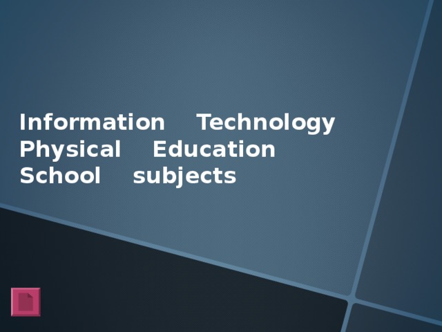Information Technology Physical Education School subjects